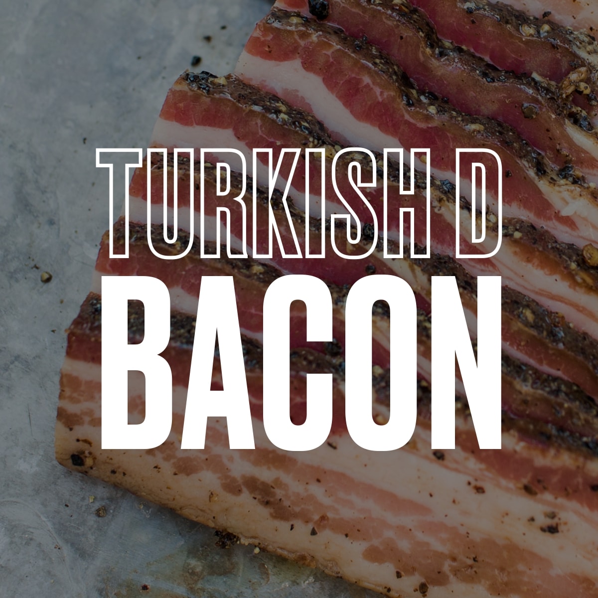 MeatCrafters' The Turkish D Bacon